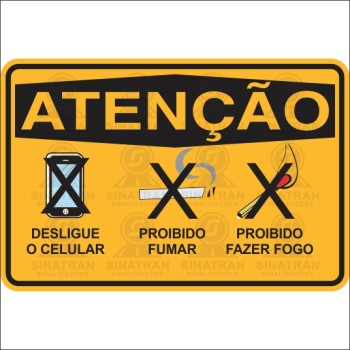   Atenção - Desligue o celular/ não fume/proibido fazer fogo 